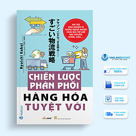 Chiến Lược Phân Phối Hàng Hóa Tuyệt Vời - Vanlangbooks