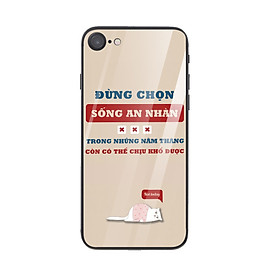 Ốp lưng điện thoại iPhone in họa tiết đừng chọn sống an nhàn