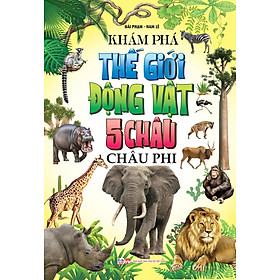 Khám Phá Thế Giới Động Vật 5 Châu - Châu Phi