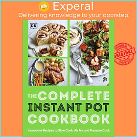 Sách - The Complete Instant Pot Cookbook - Innovative Recipes to Slow Cook, Bake, Air Fry  by DK (UK edition, paperback)