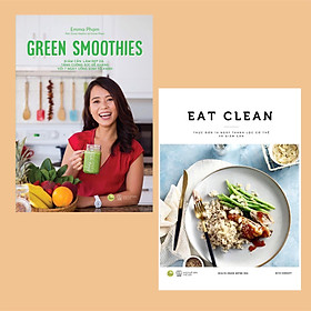 Combo Chăm Sóc Sức Khỏe Cho Bản Thân & Gia Đình: Green Smoothies - Giảm Cân, Làm Đẹp Da, Tăng Cường Sức Đề Kháng Với 7 Ngày Uống Sinh Tố Xanh + EAT CLEAN Thực Đơn 14 Ngày Thanh Lọc Cơ Thể / Hình Thành Thói Quen Ăn Uống Tốt, Cải Thiện Sức Khỏe