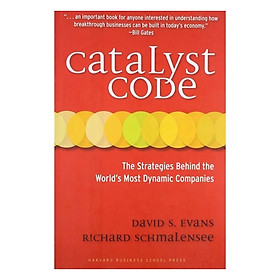 Catalyst Code : The Strategies Behind the World's Most Dynamic Companies