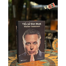 Hình ảnh [Phiên bản bìa cứng] TIỂU SỬ ELON MUSK - Walter Isaacson - Nhóm dịch - Alpha Books - NXB Công Thương