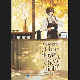 Sách Pourourfate - Pha duyên chế tình (Tập 1)