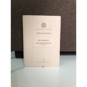 Tuyển tập Trần Bạch Đằng: Bài ca khởi nghĩa - Chân dung một quản đốc (Tác phẩm văn học được giải thưởng Nhà nước)