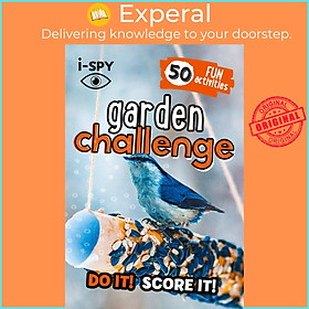 Sách - i-SPY Garden Challenge - Do it! Score it! by i-SPY (UK edition, Trade Paperback)