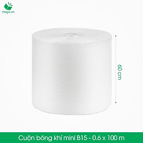 B15 - Khổ 60 cm x 100 (m) - Cuộn Bong Bóng Khí - Màng xốp hơi