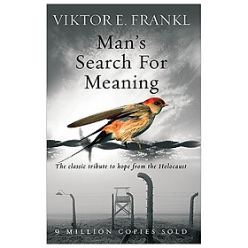 Sách Man's Search For Meaning : The Classic Tribute To Hope From The Holocaust