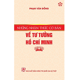 Những nhận thức cơ bản về tư tưởng Hồ Chí Minh