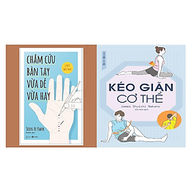 Combo Sách - Kéo Giãn Cơ Thể + Châm Cứu Bàn Tay Vừa Dễ Vừa Hay