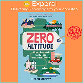 Sách - Zero Altitude - How I Learned to Fly Less and Travel More by Helen Coffey (UK edition, hardcover)