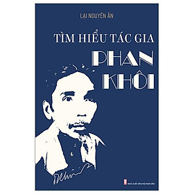 Tìm Hiểu Tác Gia Phan Khôi