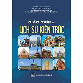 Giáo Trình Lịch Sử Kiến Trúc (XD)