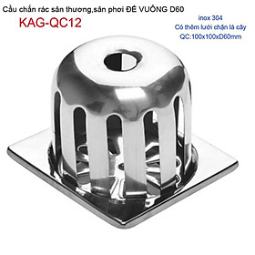 Mua Cầu chắn rác đế vuông KAG-QC12 10x10cm D60  phễu thoát nước mưa D60
