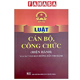 Luật Cán Bộ Công Chức (Hiện Hành) Và Các Văn Bản Hướng Dẫn Thi Hành - Rodika Tchi