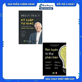 [Download Sách] Combo Kỷ Luật Tự Giác + Rèn Luyện Tư Duy Phản Biện (Bộ 2 Cuốn) 