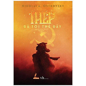 Thép đã tôi thế đấy