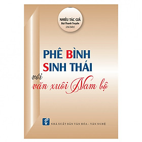 Phê Bình Sinh Thái Với Văn Xuôi Nam Bộ (Tái Bản 2019)