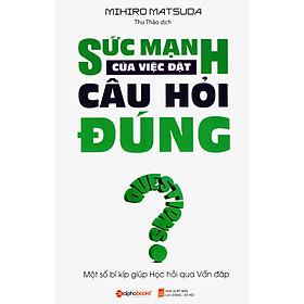 Download sách Sức Mạnh Của Việc Đặt Câu Hỏi Đúng ( Tặng Bookmark Tuyệt Đẹp )