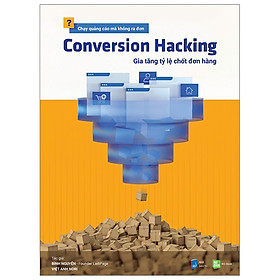 Hình ảnh Sách Marketing Cực Hay-Conversion Hacking - Gia Tăng Tỷ Lệ Chốt Đơn Hàng