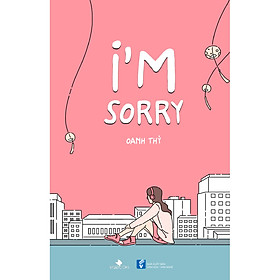 [Download Sách] I'm Sorry - Oanh Thỷ