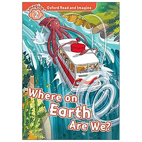 Oxford Read And Imagine: Level 2: Where On Earth Are We?