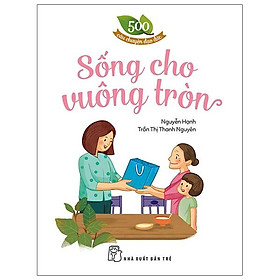 Sách 500 Câu Chuyện ĐĐ: Sống Cho Vuông Tròn
