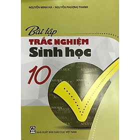 [Download Sách] Bài tập trắc nghiệm Sinh Học lớp 10