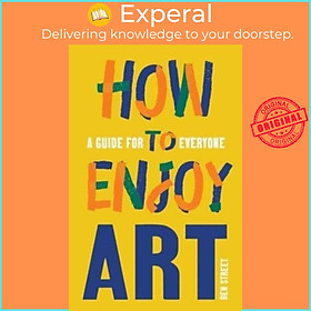 Hình ảnh Sách - How to Enjoy Art - A Guide for Everyone by Ben Street (UK edition, paperback)