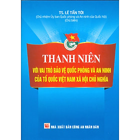 Thanh Niên Với Vai Trò Bảo Vệ Quốc Phòng Và An Ninh Của Tổ Quốc Việt Nam Xã Hội Chủ Nghĩa
