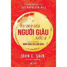 Hình ảnh sách Tư Duy Của Người Giàu Gốc Á - Một Ấn Phẩm Về Nghĩ Giàu Và Làm Giàu