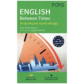 Sách English Between Times - Ôn Tập Tiếng Anh 10 Phút Mỗi Ngày