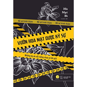 Cuốn truyện trinh thám nổi tiếng: vườn hoa mạt dược ký sự