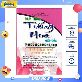 [Download Sách] ĐÀM THOẠI TIẾNG HOA CẤP TỐC TRONG CUỘC SỐNG HIỆN ĐẠI (KÈM CD)