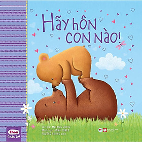 Ehon Châu Âu - Hãy hôn con nào! - Bản Quyền