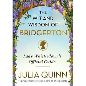 Sách - The Wit and Wisdom of Bridgerton by Julia Quinn (US edition, hardcover)