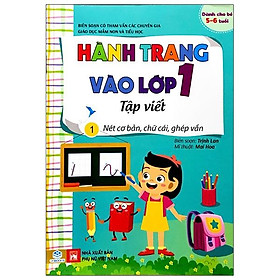 Hành Trang Vào Lớp 1 - Tập Viết 1 - Nét Cơ Bản, Chữ Cái, Ghép Vần