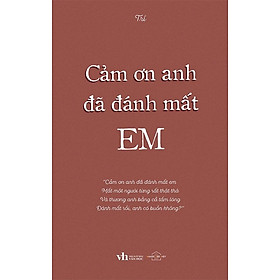 Cảm Ơn Anh Đã Đánh Mất Em