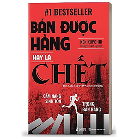 [Download Sách] BIZBOOKS - Sách Bán Được Hàng Hay Là Chết: Cẩm Nang Sinh Tồn Trong Bán Hàng - MinhAnBooks