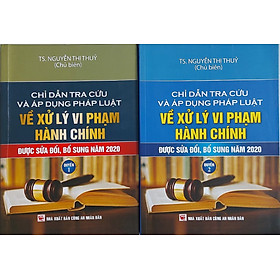 Combo 2 quyển sách Chỉ Dẫn Tra Cứu và Áp Dụng Pháp Luật Về Xử Lý Vi Phạm Hành Chính được sửa đổi, bổ sung năm 2020