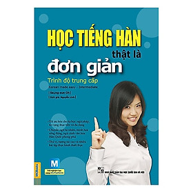 Học Tiếng Hàn Thật Là Đơn Giản - Trình Độ Trung Cấp (Tặng kèm Bookmark PL)