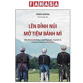 Lên Đỉnh Núi Mở Tiệm Bánh Mì - Triết Lí Wazawaza - Những Con Người Hạnh Phúc, 2 Loại Bánh Mì, Và Doanh Thu Thường Niên 300 Triệu Yên - Công ty TNHH Ecoblader