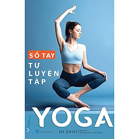 Sổ Tay Tự Luyện Tập Yoga (Tái bản năm 2024)