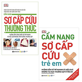 Combo Cẩm Nang Sơ Cấp Cứu Trẻ Em và  Cẩm Nang Sơ Cấp Cứu Thường Thức