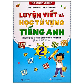 Hình ảnh Luyện Viết Và Học Từ Vựng Tiếng Anh 2 (Theo Giáo Trình Family Anh Friends - Special Edition)