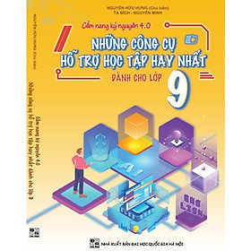 [Download Sách] Sách - Cẩm nang kỷ nguyên 4.0 - Những công cụ hỗ trợ học tập hay nhất dành cho lớp 9