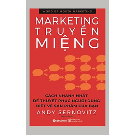 Marketing Truyền Miệng - Andy Sernovitz - Nguyễn Linh Giang dịch - Tái bản