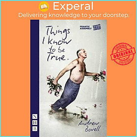 Sách - Things I Know To Be True by Andrew Bovell (UK edition, paperback)