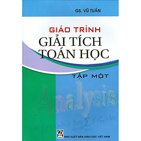Giáo Trình Giải Tích Toán Học - Tập Một