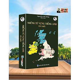 Download sách NHỮNG TỪ VỰNG TIẾNG ANH TỐI THIỂU – Nguyễn Lân Dũng – Hanoibooks - bìa mềm